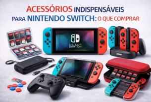 Acessórios Indispensáveis para Nintendo Switch